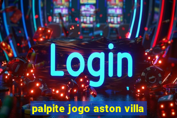 palpite jogo aston villa